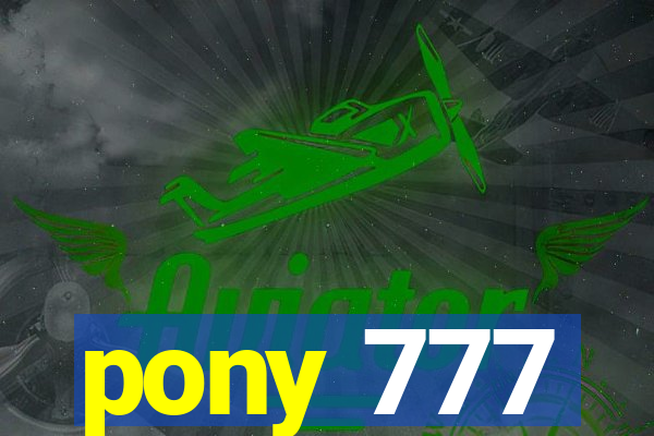 pony 777